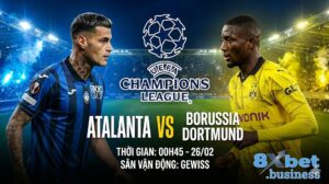Nhận định trận đấu Atalanta vs Borussia Dortmund vòng play-off Champions League tại nhà cái 8xbet.